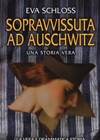 Sopravvissuta Ad Auschwitz<br>La Vera E Drammatica Storia Della Sorella Di Anne Frank
