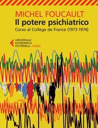 Il Potere Psichiatrico<br>Corso Al Collège De France (1973-1974)
