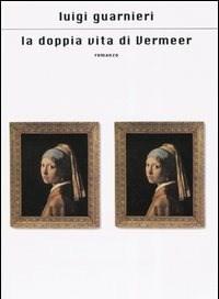 La Doppia Vita Di Vermeer