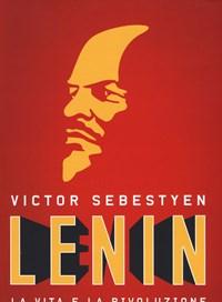 Lenin<br>La Vita E La Rivoluzione
