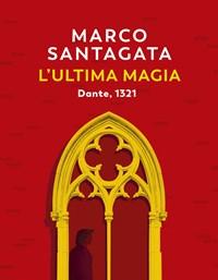 L Ultima Magia<br>Dante, 1321
