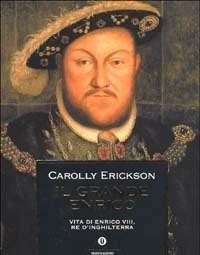 Il Grande Enrico<br>Vita Di Enrico VIII, Re DInghilterra