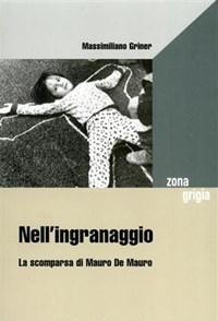 Nellingranaggio<br>La Scomparsa Di Mauro De Mauro