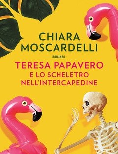Teresa Papavero E Lo Scheletro Nell"intercapedine<br>Copia Autografata