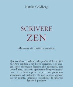 Scrivere Zen<br>Manuale Di Scrittura Creativa
