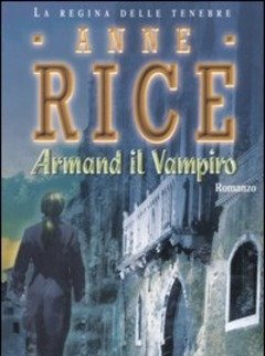 Armand Il Vampiro<br>Le Cronache Dei Vampiri