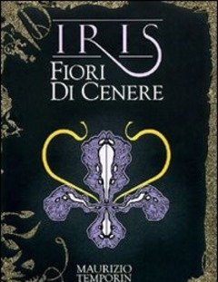Fiori Di Cenere<br>Iris