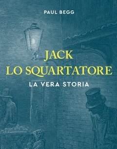 Jack Lo Squartatore<br>La Vera Storia