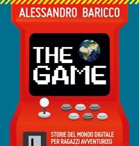 The Game<br>Storie Del Mondo Digitale Per Ragazzi Avventurosi