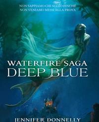 Deep Blue<br>Waterfire Saga