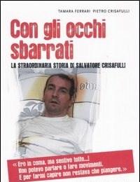 Con Gli Occhi Sbarrati<br>La Straordinaria Storia Di Salvatore Crisafulli