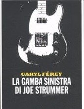 La Gamba Sinistra Di Joe Strummer