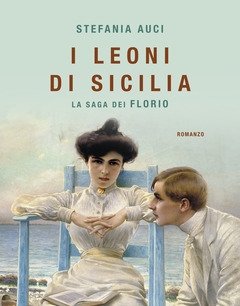 I Leoni Di Sicilia<br>La Saga Dei Florio<br>Copia Autografata