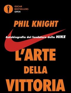 L" Arte Della Vittoria<br>Autobiografia Del Fondatore Della Nike