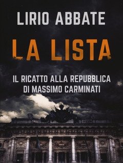 La Lista<br>Il Ricatto Alla Repubblica Di Massimo Carminati
