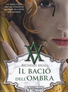 Il Bacio Dell"ombra<br>L"accademia Dei Vampiri<br>Vol<br>3