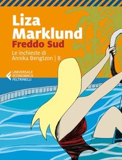 Freddo Sud<br>Le Inchieste Di Annika Bengtzon<br>Vol<br>8