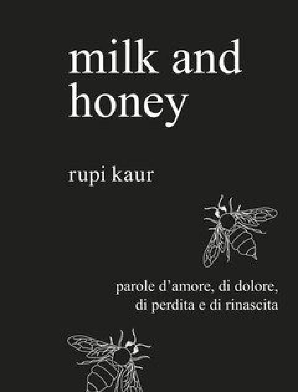 Milk And Honey<br>Parole D"amore, Di Dolore, Di Perdita E Di Rinascita