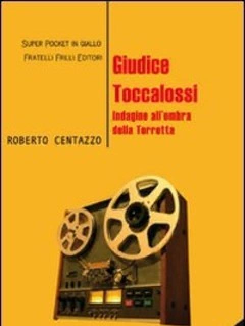 Guidice Toccalossi<br>Indagine All"ombra Della Torretta