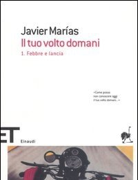 Il Tuo Volto Domani<br>Vol<br>1: Febbre E Lancia.