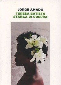 Teresa Batista Stanca Di Guerra