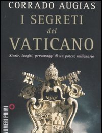 I Segreti Del Vaticano<br>Storie, Luoghi, Personaggi Di Un Potere Millenario