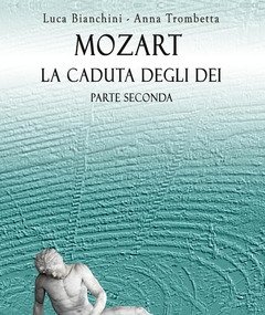 Mozart<br>La Caduta Degli Dei<br>Parte Seconda
