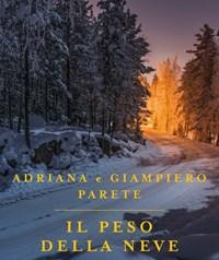 Il Peso Della Neve<br>Storia Della Nostra Famiglia Sotto La Valanga Di Rigopiano