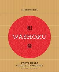 Washoku<br>Larte Della Cucina Giapponese<br>Tecniche E Strumenti