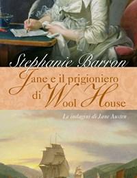 Jane E Il Prigioniero Di Wool House<br>Le Indagini Di Jane Austen