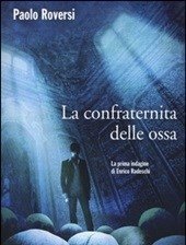 La Confraternita Delle Ossa<br>La Prima Indagine Di Enrico Radeschi