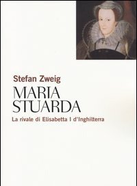 Maria Stuarda<br>La Rivale Di Elisabetta I D"Inghilterra