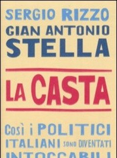 La Casta<br>Così I Politici Italiani Sono Diventati Intoccabili
