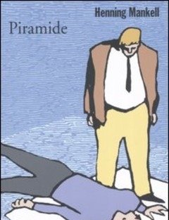 Piramide<br>Le Inchieste Del Commissario Kurt Wallander<br>Vol<br>9