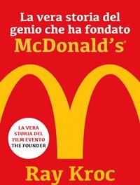 La Vera Storia Del Genio Che Ha Fondato McDonalds