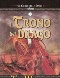 Il Trono Del Drago<br>Il Ciclo Delle Spade<br>Vol<br>1