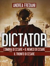 Dictator Lombra Di Cesare-Il Nemico Di Cesare-Il Trionfo Di Cesare