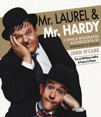 Mr Laurel & Mr Hardy<br>Lunica Biografia Autorizzata Di Stanlio E Ollio