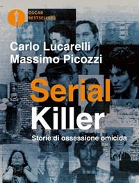 Serial Killer<br>Storie Di Ossessione Omicida