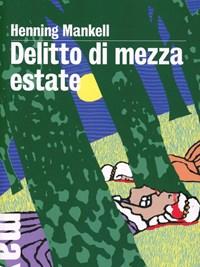 Delitto Di Mezza Estate<br>Le Inchieste Del Commissario Wallander<br>Vol<br>7