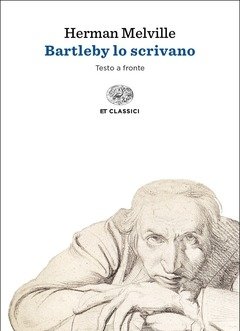 Bartleby Lo Scrivano<br>Testo Originale A Fronte