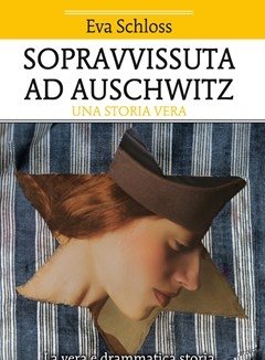 Sopravvissuta Ad Auschwitz<br>La Vera E Drammatica Storia Della Sorella Di Anne Frank