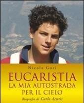 Eucaristia<br>La Mia Autostrada Per Il Cielo<br>Biografia Di Carlo Acutis