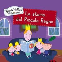 Le Storie Del Piccolo Regno<br>Ben & Hollys Little Kingdom