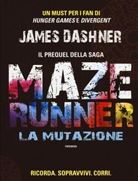 La Mutazione<br>Maze Runner<br>Prequel<br>Vol<br>1