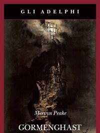 Gormenghast<br>La Trilogia