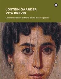 Vita Brevis<br>La Lettera Damore Di Floria Emilia A SantAgostino