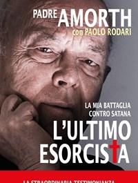 Lultimo Esorcista<br>La Mia Battaglia Contro Satana