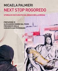 Next Stop Rogoredo<br>Storia Di Chi è Uscito Dal Bosco Della Droga