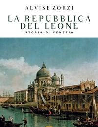 La Repubblica Del Leone<br>Storia Di Venezia